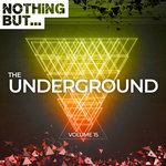 Nothing But... The Underground Vol 15
