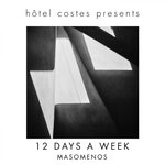 Hotel Costes Presents...12 Days A Week