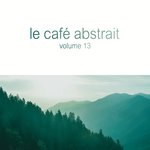 Le Cafe Abstrait By Raphael Marionneau Vol 13