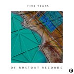 Five Years Of Rustout Records