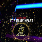 I'ts In My Heart (Inox Remixes)