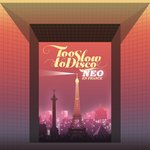 Too Slow To Disco Neo - En France