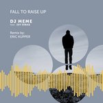 Fall To Raise Up (Eric Kupper Remix)