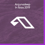 Anjunadeep In Ibiza 2019