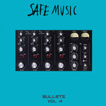 Safe Music Bullets Vol 4