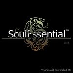 SoulEssential Vol 1 (You Should Have Called Me)