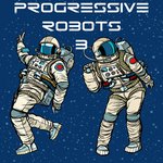 Progressive Robots Vol 3