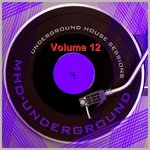 Underground House Sessions Vol 12