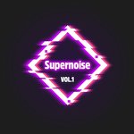 Supernoise Vol 1