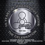 10 Years Of Hazardous Musik - The Celebration Part 1