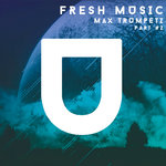 Fresh Music (Max Trumpetz Part 2 (Remixes))