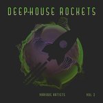 Deep-House Rockets Vol 3