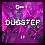 Essential Dubstep Weapons Vol 11