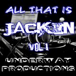 All That Is JACKIN Vol 1