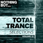 Nothing But... Total Trance Selections Vol 13