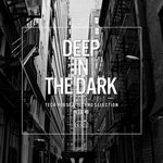 Deep In The Dark Vol 49: Tech House & Techno Selection