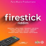 Fire Stick Riddim (Explicit)