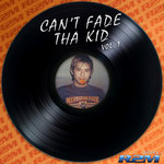 Cant Fade Tha Kid Vol 1