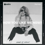 How You Like Me Now (Remixes)