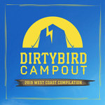 Dirtybird Campout/2019 West Coast Compilation