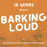 10 Years Barking Loud Vol 1