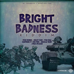 Bright Badness Riddim (Explicit)
