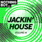 Nothing But... Jackin' House Vol 14