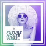 Future House Vibes Vol 19