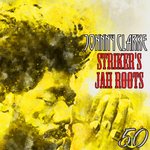 Striker's Jah Roots (Bunny 'Striker' Lee 50th Anniversary Edition)