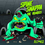 Spine Snappa (The Remixes) (Explicit)