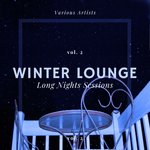 Winter Lounge (Long Nights Sessions) Vol 2