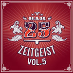 Bar25 - Zeitgeist Vol 5