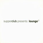 Supperclub Presents/Lounge