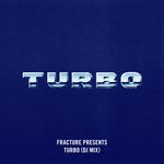 Fracture Presents/Turbo (DJ Mix)