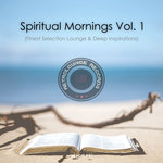 Spiritual Mornings Vol 1 (Finest Selection Lounge & Deep Inspirations)