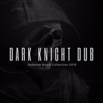 Dark Knight Dub - Dubstep Music Collection 2019