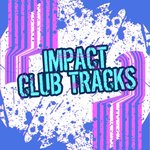 Impact Club Tracks