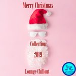 Merry Christmas Collection 2019 - Lounge Chillout