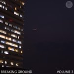 Breaking Ground Volume 3