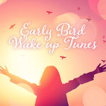 Early Bird: Wake Up Tunes