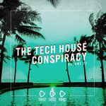 The Tech House Conspiracy Vol 22