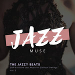The Jazzy Beats - 2019 Exclusive Jazz Music For Chillout Evenings Vol 2