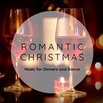 Romantic Christmas - Music For Dinners & Dance