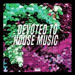 Devoted To House Music Vol 24