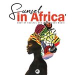 Sunset In Africa, Vol 1 (Best Of Soulful And Afro House Music)