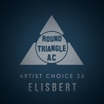 Artist Choice 36: Elisbert (unmixed tracks)