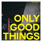 Only Good Things Vol 1