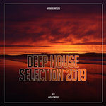 Deep House Selection 2019 (unmixed tracks)