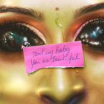 Don't Cry Baby, You Are Beautiful (Explicit)