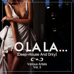 O Lala... Vol 3 (Deep House & Only)